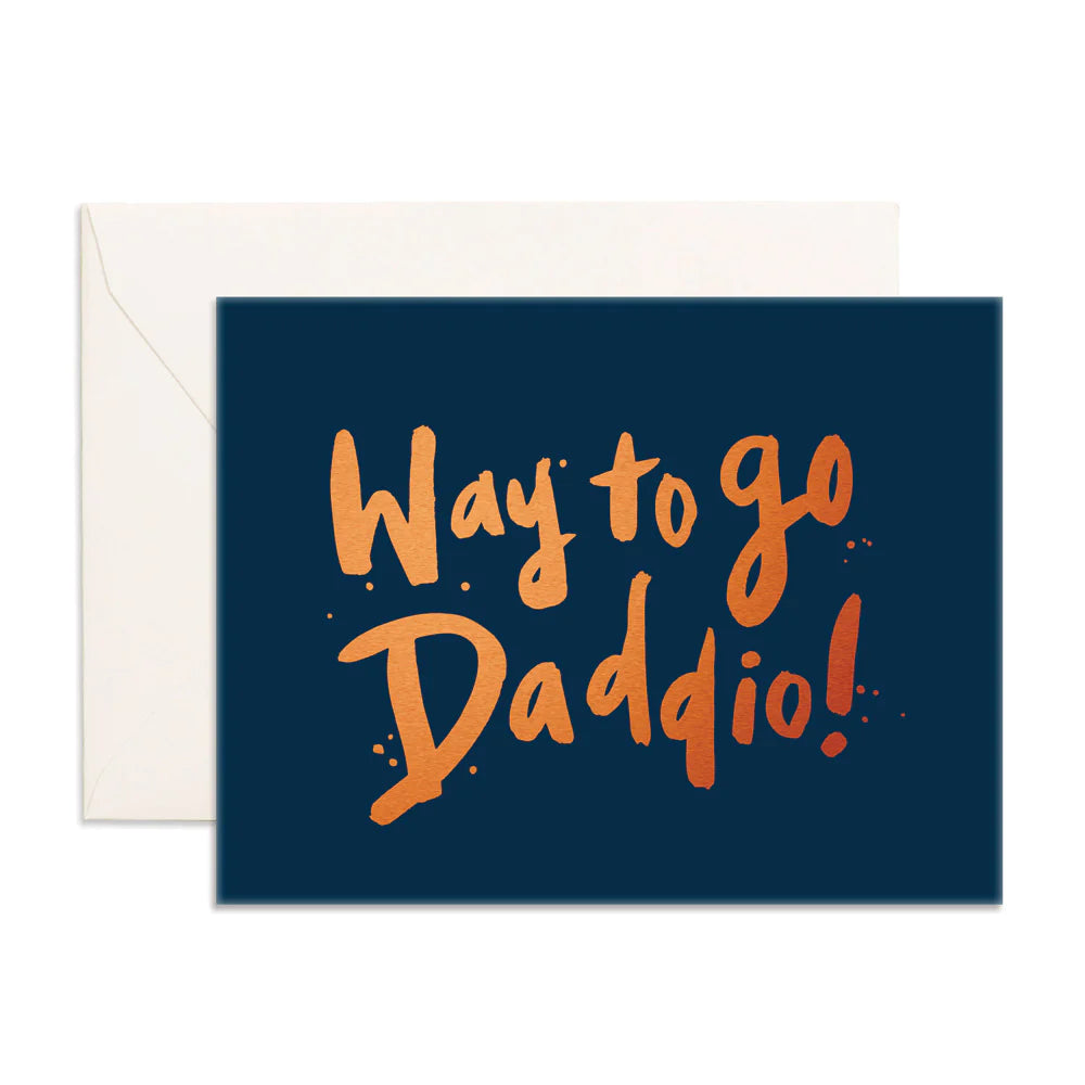 Way To Go Daddio Greeting Card